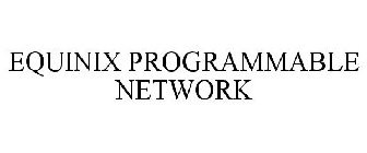 EQUINIX PROGRAMMABLE NETWORK