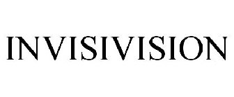 INVISIVISION