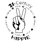 21STCENTURY HIPPIE PEACE CONSCIENCE ANIMALS LOVE PEOPLE ENVIRONMENT INSPIRE