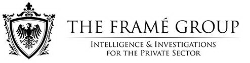 THE FRAMÉ GROUP INTELLIGENCE & INVESTIGATIONS FOR THE PRIVATE SECTOR