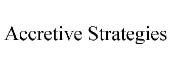 ACCRETIVE STRATEGIES