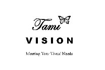 TAMI VISION MEETING YOUR VISUAL NEEDS