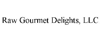 RAW GOURMET DELIGHTS, LLC