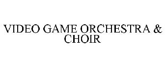 VIDEO GAME ORCHESTRA & CHOIR