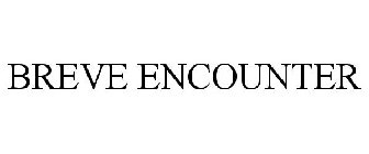 BREVE ENCOUNTER