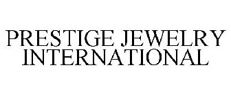 PRESTIGE JEWELRY INTERNATIONAL