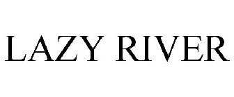 LAZY RIVER