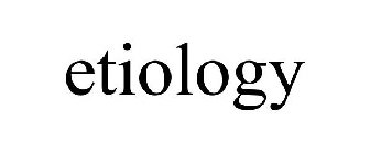 ETIOLOGY