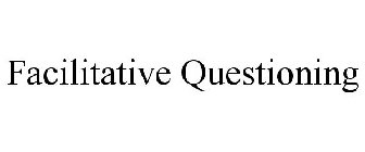 FACILITATIVE QUESTIONING