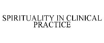 SPIRITUALITY IN CLINICAL PRACTICE