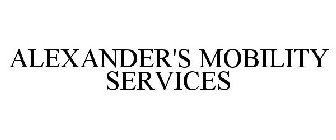ALEXANDER'S MOBILITY SERVICES