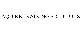 AQUIRE TRAINING SOLUTIONS