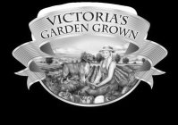 VICTORIA'S GARDEN GROWN