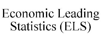 ECONOMIC LEADING STATISTICS (ELS)