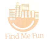 FIND ME FUN
