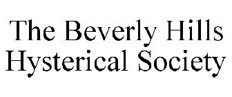 THE BEVERLY HILLS HYSTERICAL SOCIETY