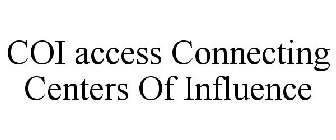 COI ACCESS CONNECTING CENTERS OF INFLUENCE