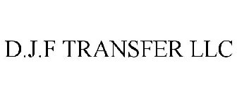 D.J.F TRANSFER LLC