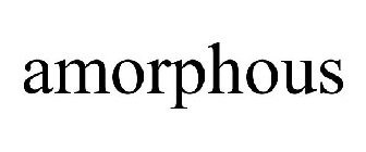 AMORPHOUS