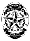 ADDISON POLICE OFFICER POLICE TX THE GREAT STATE OF TEXAS