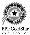 BPI GOLDSTAR CONTRACTOR BUILDING PERFORMANCE INSTITUTE INC. COMFORT, HEALTH AND SAFETY, DURABILITY, ENERGY EFFICIENCY