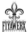 FIYAWERX PRODUCTIONS