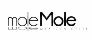 MOLE MOLE MEXICAN GRILL