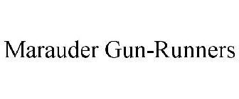 MARAUDER GUN-RUNNERS