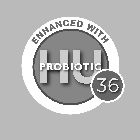 ENHANCED WITH HU36 PROBIOTIC