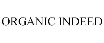 ORGANIC INDEED