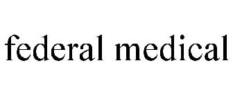 FEDERAL MEDICAL