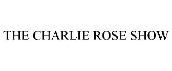THE CHARLIE ROSE SHOW