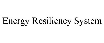 ENERGY RESILIENCY SYSTEM