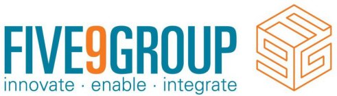 FIVE9GROUP INNOVATE ENABLE INTEGRATE F 9 G