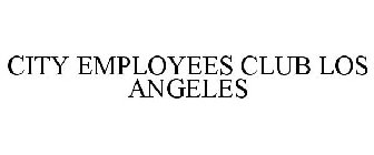 CITY EMPLOYEES CLUB LOS ANGELES