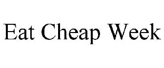 EAT CHEAP WEEK