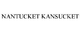 NANTUCKET KANSUCKET