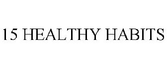 15 HEALTHY HABITS