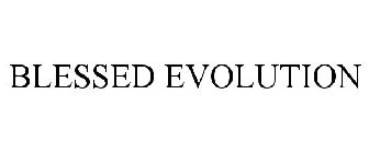 BLESSED EVOLUTION