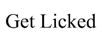 GET LICKED