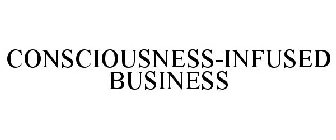 CONSCIOUSNESS-INFUSED BUSINESS