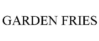 GARDEN FRIES