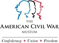 THE AMERICAN CIVIL WAR MUSEUM CONFEDERACY UNION FREEDOM