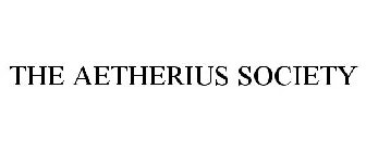 THE AETHERIUS SOCIETY