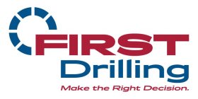 FIRST DRILLING MAKE THE RIGHT DECISION.