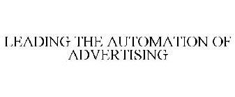 LEADING THE AUTOMATION OF ADVERTISING