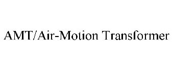 AMT/AIR-MOTION TRANSFORMER