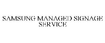 SAMSUNG MANAGED SIGNAGE SERVICE