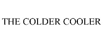 THE COLDER COOLER