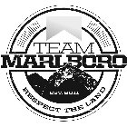 TEAM MARLBORO EST. 2011 RESPECT THE LAND